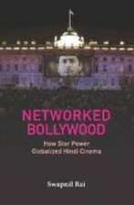 Networked Bollywood: How Star Power Globalized Hindi Cinema