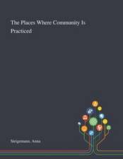 Steigemann, A: Places Where Community Is Practiced