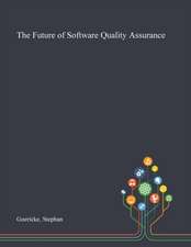 Goericke, S: Future of Software Quality Assurance