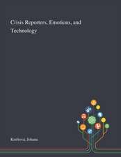 Kotisová, J: Crisis Reporters, Emotions, and Technology