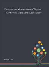 Fast-response Measurements of Organic Trace Species in the Earth's Atmosphere