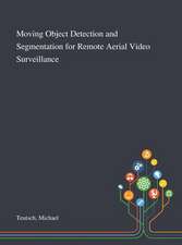 Moving Object Detection and Segmentation for Remote Aerial Video Surveillance