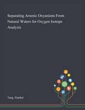 Separating Arsenic Oxyanions From Natural Waters for Oxygen Isotope Analysis