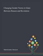 Bakhshizadeh, M: Changing Gender Norms in Islam Between Reas