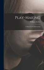 Play-making: a Manual of Craftsmanship