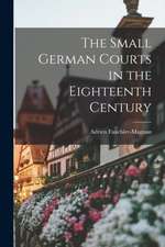 The Small German Courts in the Eighteenth Century