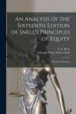 An Analysis of the Sixteenth Edition of Snell's Principles of Equity: With Notes Thereon