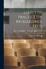 Effect of Practice on Intelligence Tests; Bureau of educational research. Bulletin no. 27