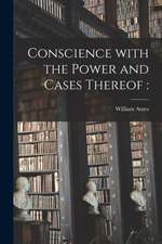 Conscience With the Power and Cases Thereof