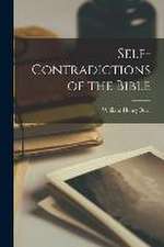 Self-Contradictions of the Bible