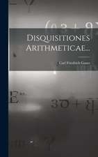 Disquisitiones Arithmeticae...