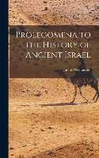 Prolegomena to the History of Ancient Israel