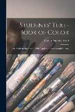 Students' Text-Book of Color: Or, Modern Chromatics, With Applications to Art and Industry