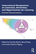 International Perspectives on Literacies, Diversities, and Opportunities for Learning: Critical Conversations