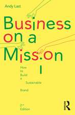 Business on a Mission: How to Build a Sustainable Brand