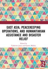 East Asia, Peacekeeping Operations, and Humanitarian Assistance and Disaster Relief