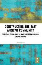 Constructing the East African Community: Diffusion from African and European Regional Organizations