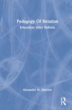 Pedagogy Of Relation: Education After Reform