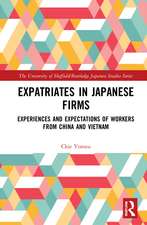 Expatriates in Japanese Firms: Experiences and Expectations of Workers from China and Vietnam