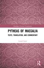 Pytheas of Massalia: Texts, Translation, and Commentary