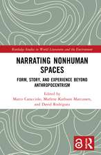 Narrating Nonhuman Spaces: Form, Story, and Experience Beyond Anthropocentrism