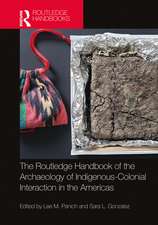 Routledge Handbook of the Archaeology of Indigenous-Colonial Interaction in the Americas