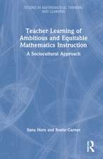 Teacher Learning of Ambitious and Equitable Mathematics Instruction: A Sociocultural Approach