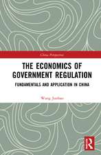 The Economics of Government Regulation: Fundamentals and Application in China