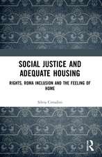 Social Justice and Adequate Housing: Rights, Roma Inclusion and the Feeling of Home