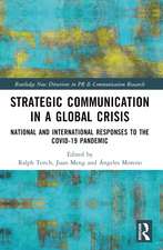 Strategic Communication in a Global Crisis: National and International Responses to the COVID-19 Pandemic