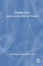 Parallel Lives: Romans and the American Founders