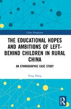 The Educational Hopes and Ambitions of Left-Behind Children in Rural China: An Ethnographic Case Study