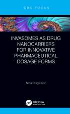 Invasomes as Drug Nanocarriers for Innovative Pharmaceutical Dosage Forms