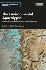 The Environmental Apocalypse: Interdisciplinary Reflections on the Climate Crisis