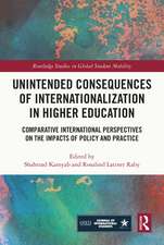 Unintended Consequences of Internationalization in Higher Education: Comparative International Perspectives on the Impacts of Policy and Practice