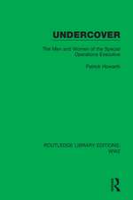 Undercover: The Men and Women of the Special Operations Executive