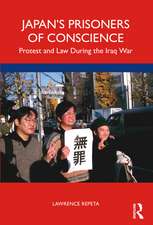 Japan’s Prisoners of Conscience: Protest and Law During the Iraq War