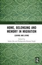 Home, Belonging and Memory in Migration: Leaving and Living