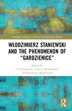 Włodzimierz Staniewski and the Phenomenon of “Gardzienice”