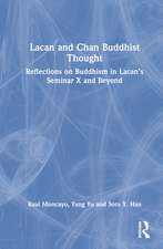 Lacan and Chan Buddhist Thought: Reflections on Buddhism in Lacan’s Seminar X and Beyond