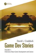 Game Dev Stories Volume 1: Interviews About Game Development and Culture