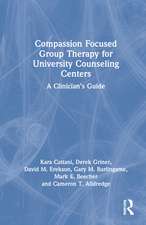 Compassion Focused Group Therapy for University Counseling Centers: A Clinician’s Guide