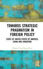 Towards Strategic Pragmatism in Foreign Policy: Cases of United States of America, China and Singapore