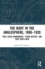 The Body in the Anglosphere, 1880–1920