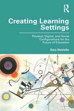 Creating Learning Settings: Physical, Digital, and Social Configurations for the Future of Education