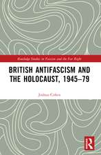 British Antifascism and the Holocaust, 1945–79