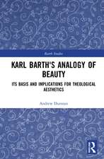 Karl Barth's Analogy of Beauty: Its Basis and Implications for Theological Aesthetics