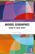 Anxious Geographies: Worlds of Social Anxiety