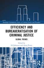 Efficiency and Bureaucratisation of Criminal Justice: Global Trends