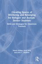 Creating Spaces of Wellbeing and Belonging for Refugee and Asylum-Seeker Students: Skills and Strategies for Classroom Teachers